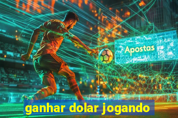 ganhar dolar jogando