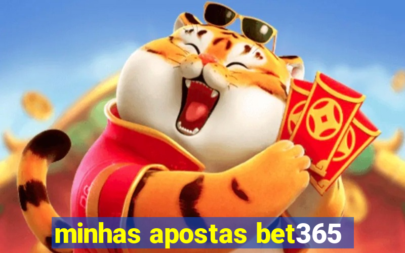 minhas apostas bet365