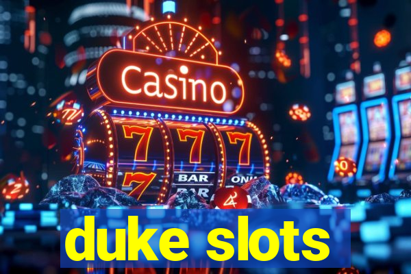 duke slots