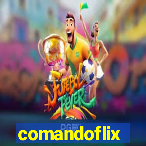 comandoflix