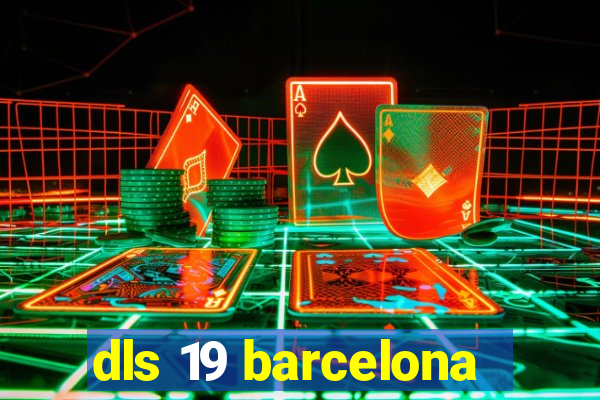 dls 19 barcelona