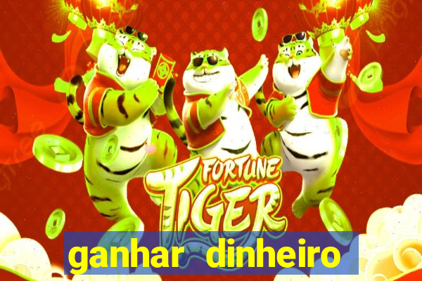 ganhar dinheiro jogando tigre