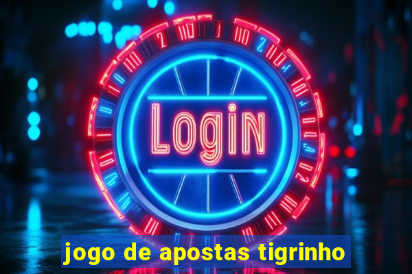 jogo de apostas tigrinho