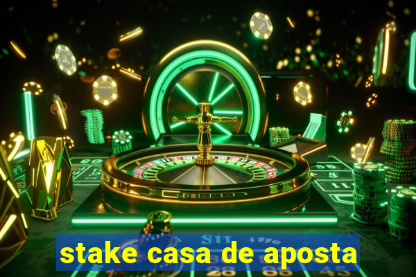 stake casa de aposta