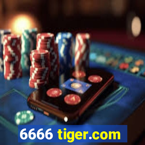 6666 tiger.com