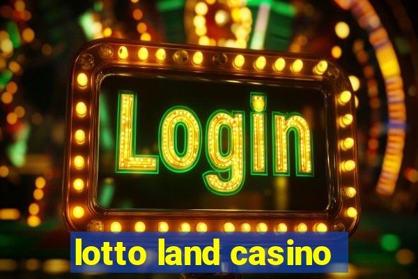 lotto land casino