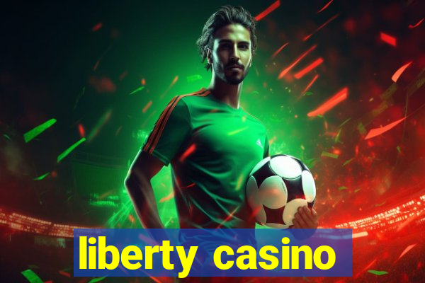 liberty casino