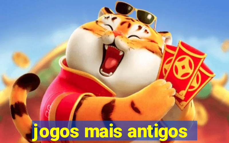 jogos mais antigos