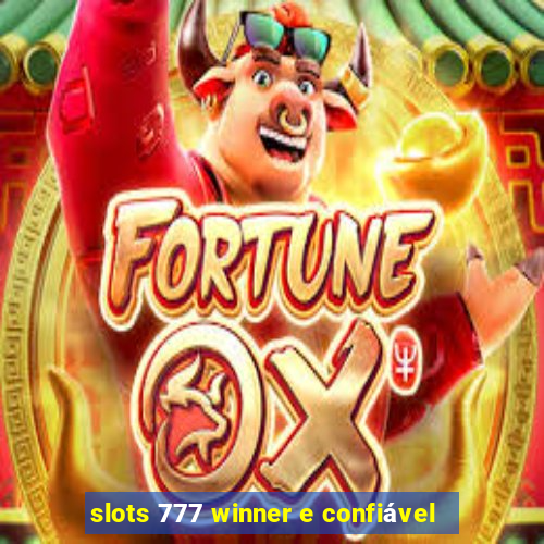 slots 777 winner e confiável