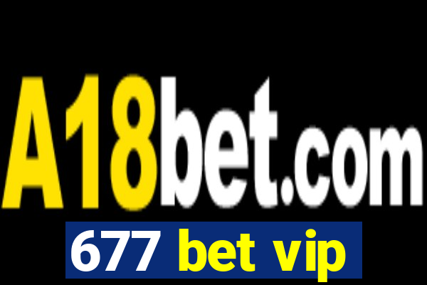 677 bet vip