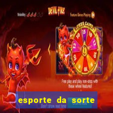 esporte da sorte como jogar