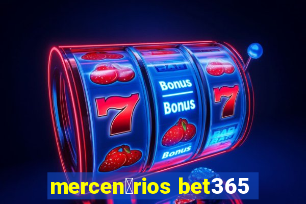 mercen谩rios bet365