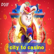 city to casino