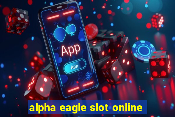 alpha eagle slot online