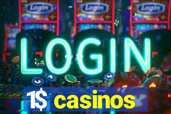 1$ casinos