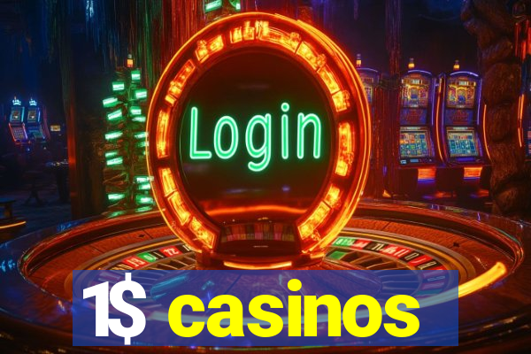 1$ casinos