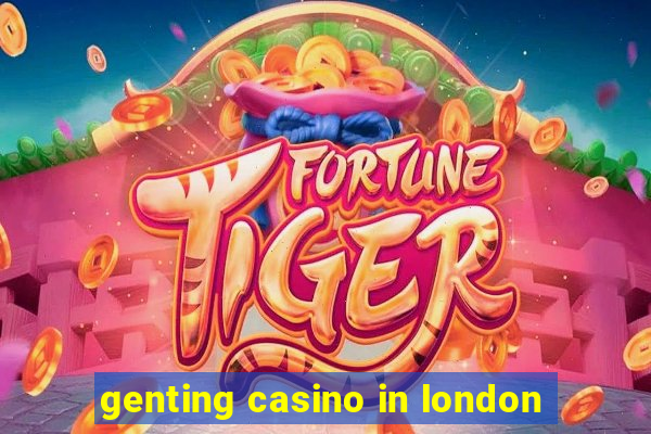 genting casino in london