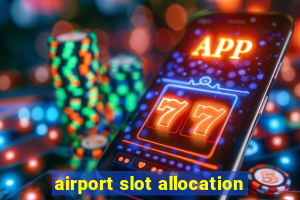 airport slot allocation