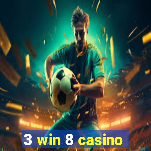 3 win 8 casino