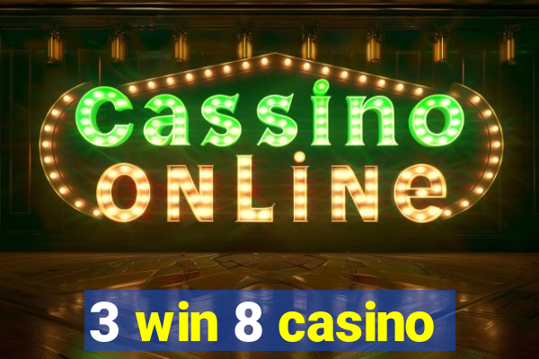 3 win 8 casino