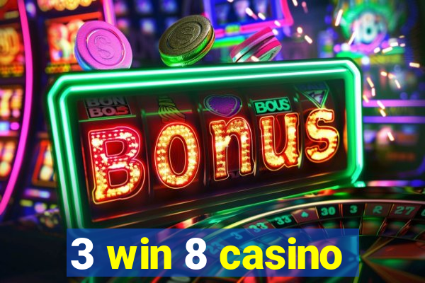 3 win 8 casino