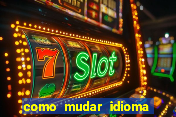 como mudar idioma party poker