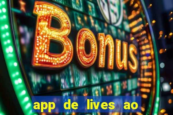 app de lives ao vivo 18