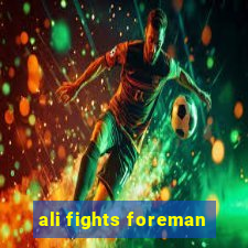 ali fights foreman