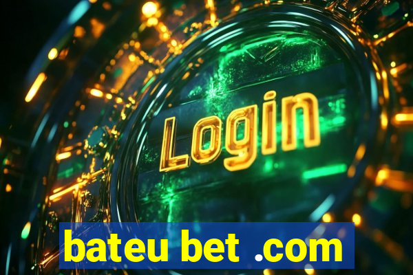 bateu bet .com