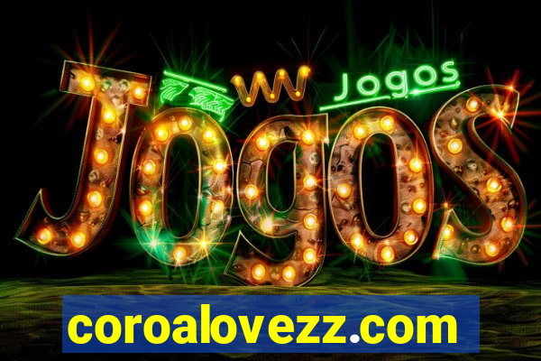 coroalovezz.com