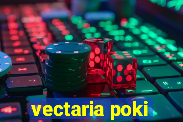 vectaria poki