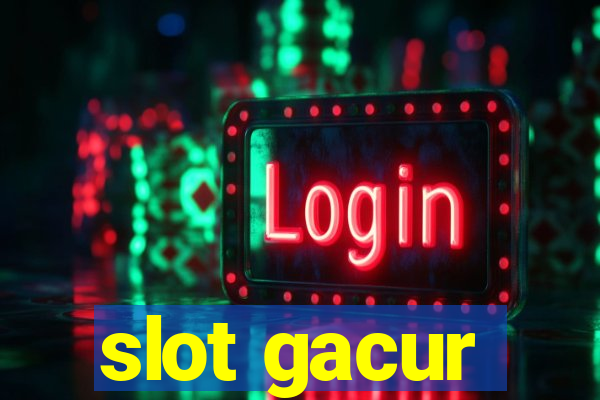 slot gacur