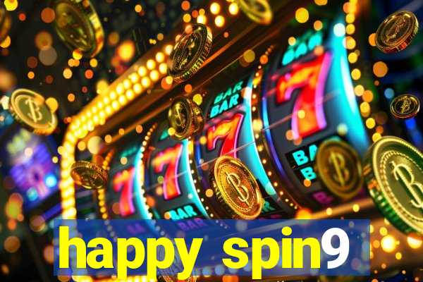 happy spin9