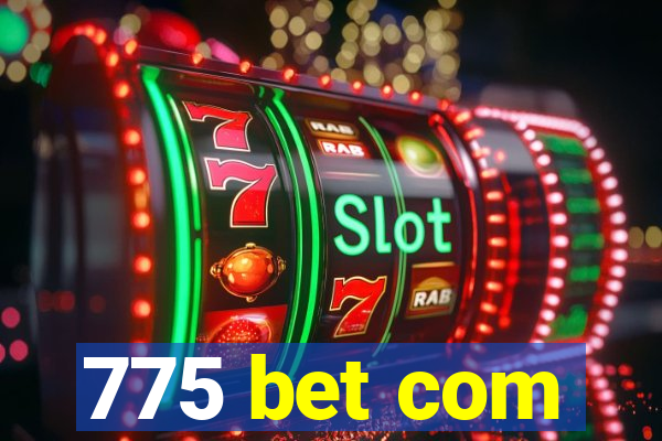 775 bet com