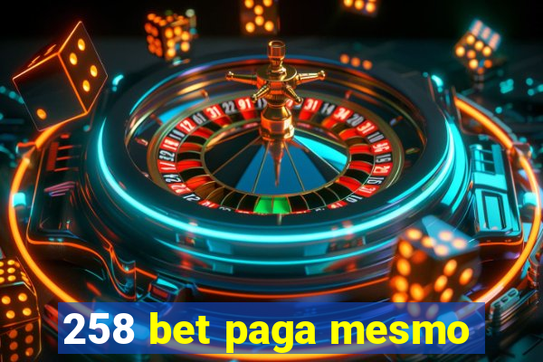 258 bet paga mesmo