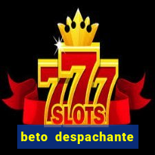 beto despachante pouso alegre