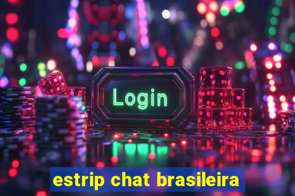 estrip chat brasileira