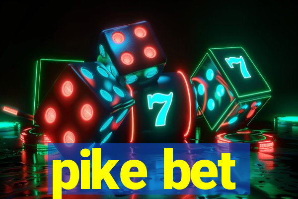 pike bet