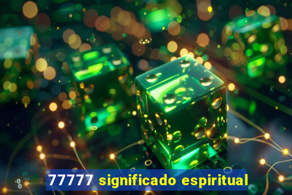 77777 significado espiritual