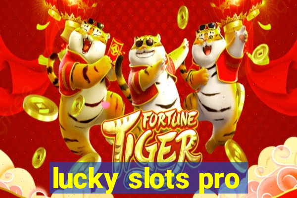 lucky slots pro