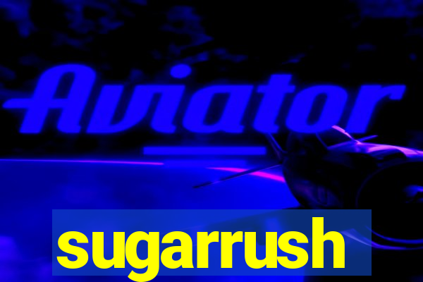 sugarrush