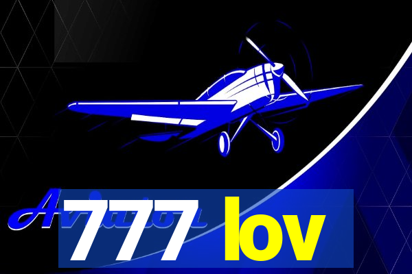 777 lov