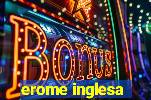 erome inglesa