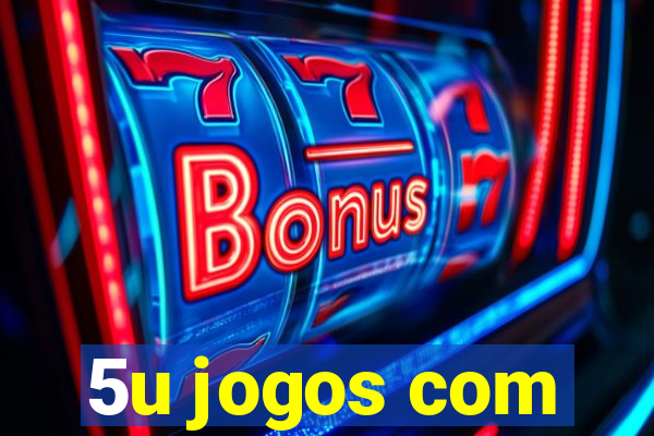 5u jogos com