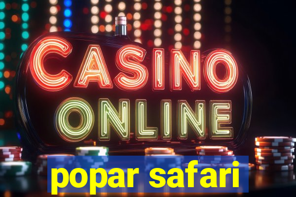 popar safari