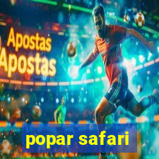 popar safari