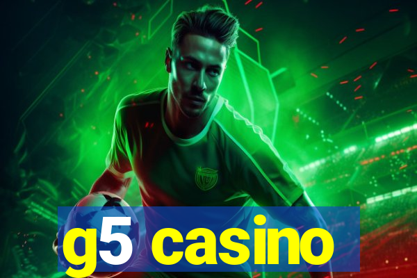 g5 casino