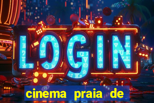 cinema praia de belas shopping