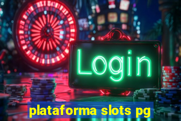 plataforma slots pg