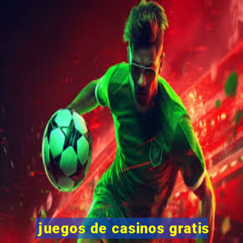 juegos de casinos gratis